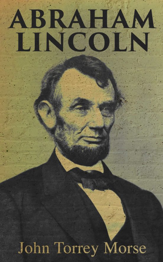 Ebook ABRAHAM LINCOLN EBOOK de JOHN TORREY MORSE | Casa del Libro