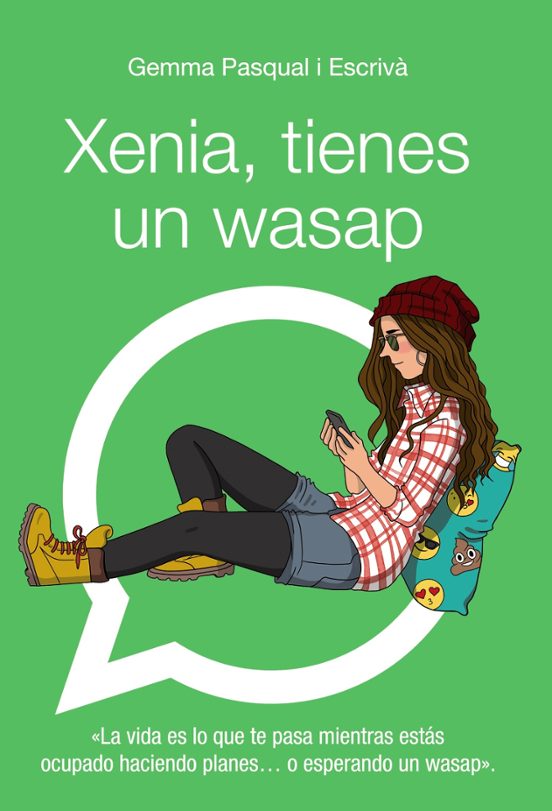 XENIA, TIENES UN WASAP de GEMMA PASQUAL I ESCRIVA | Casa del Libro