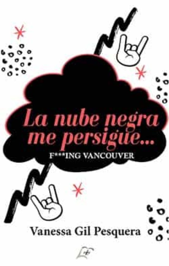 LA NUBE NEGRA ME PERSIGUE... VANESSA GIL PESQUERA Casa del Libro