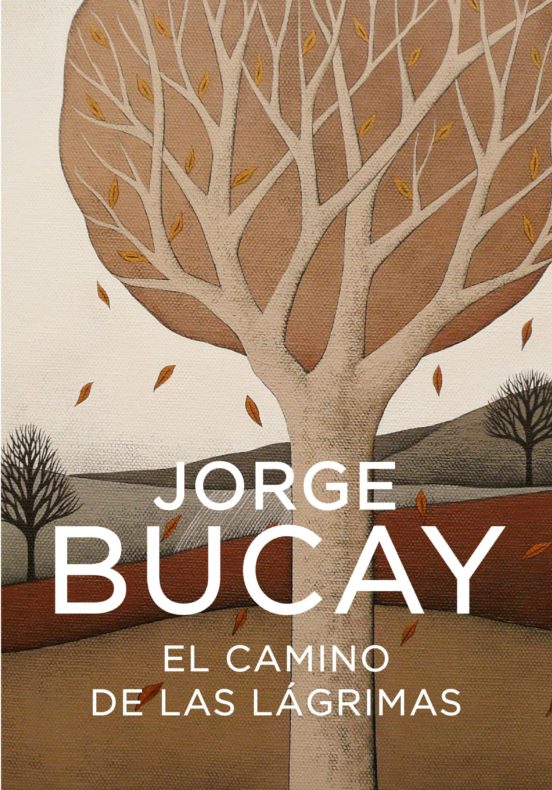 Ebook EL CAMINO DE LAS LÁGRIMAS EBOOK De JORGE BUCAY | Casa Del Libro