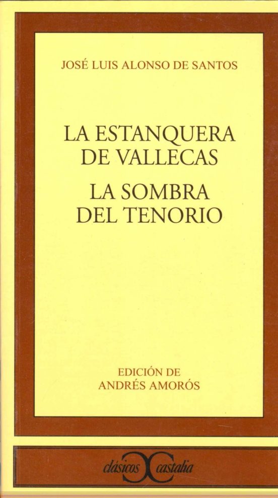 LA ESTANQUERA DE VALLECAS ; Y LA SOMBRA DEL TENORIO JOSE LUIS ALONSO LA ESTANQUERA DE VALLECAS ; Y LA SOMBRA DEL TENORIO JOSE LUIS ALONSO