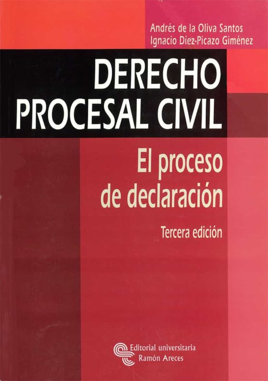 DERECHO PROCESAL CIVIL EL PROCESO DE DECLARACION (3ª ED.) ANDRES DE LA OLIVA SANTOS Casa DERECHO PROCESAL CIVIL EL PROCESO DE DECLARACION (3ª ED.) ANDRES DE LA OLIVA SANTOS Casa
