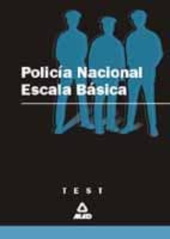 TEST POLICIA NACIONAL ESCALA BASICA | VV. AA. | Casa del Libro México