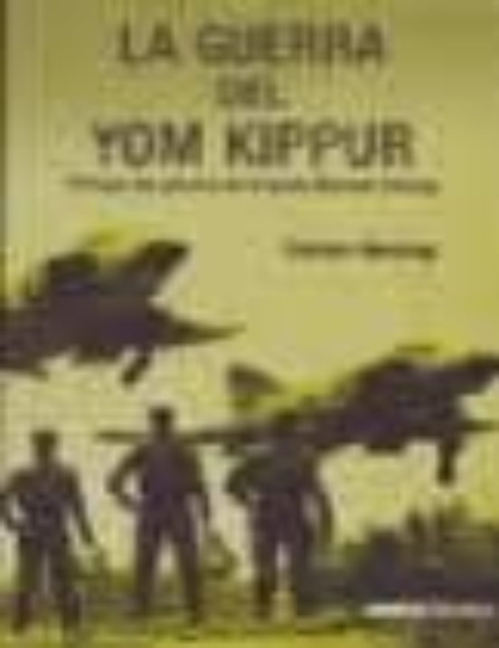 LA GUERRA DEL YOM KIPPUR de CHAIM HERZOG Casa del Libro