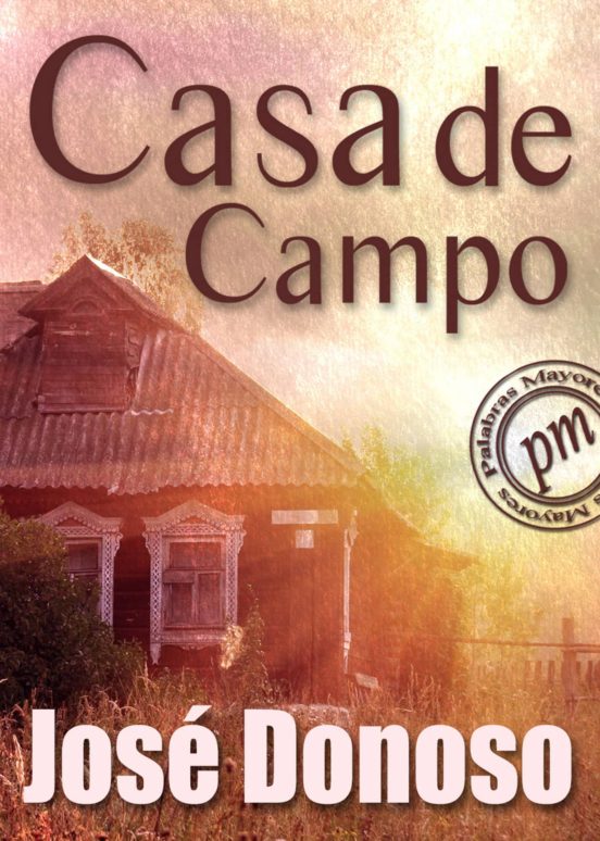 Ebook CASA DE CAMPO EBOOK de JOSE DONOSO Casa del Libro