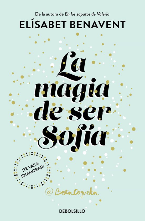 La Magia De Ser Sofia Bilogia Sofia 1 De Elisabet Benavent Casa Del Libro