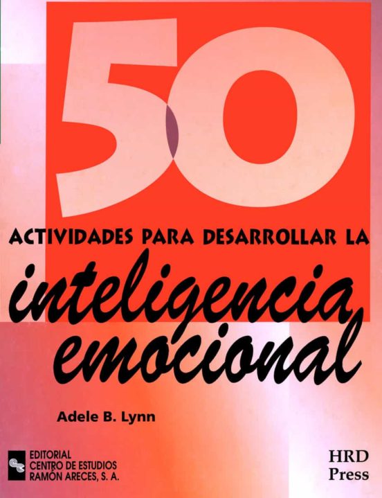 50 ACTIVIDADES PARA DESARROLLAR LA INTELIGENCIA EMOCIONAL | ADELE B ...