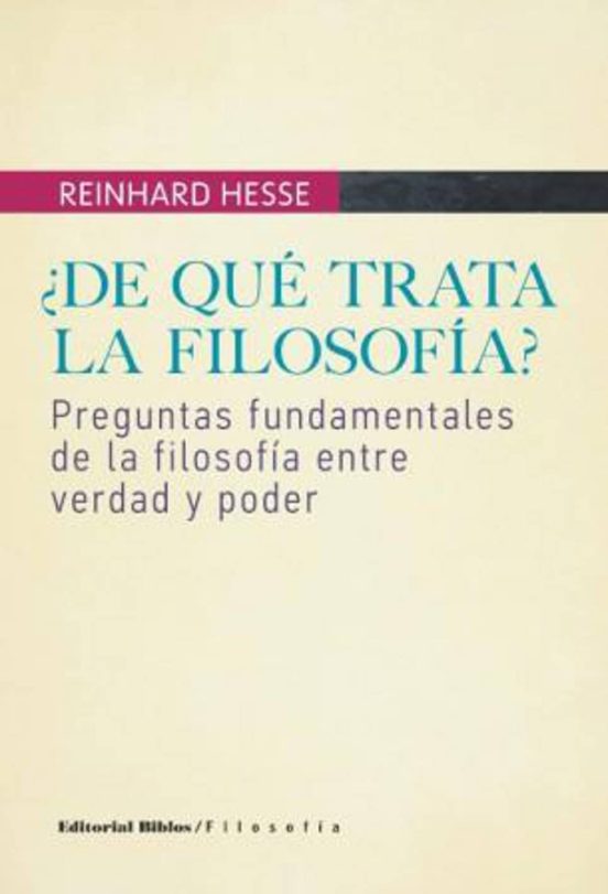 ¿DE QUE TRATA LA FILOSOFIA? REINHARD HESSE Casa del Libro ¿DE QUE TRATA LA FILOSOFIA? REINHARD HESSE Casa del Libro