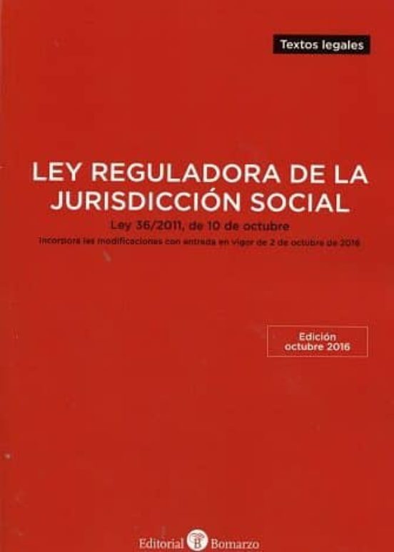 LEY REGULADORA DE LA JURISDICCION SOCIAL: LEY 36/2011, DE 10 DE OCTUBRE