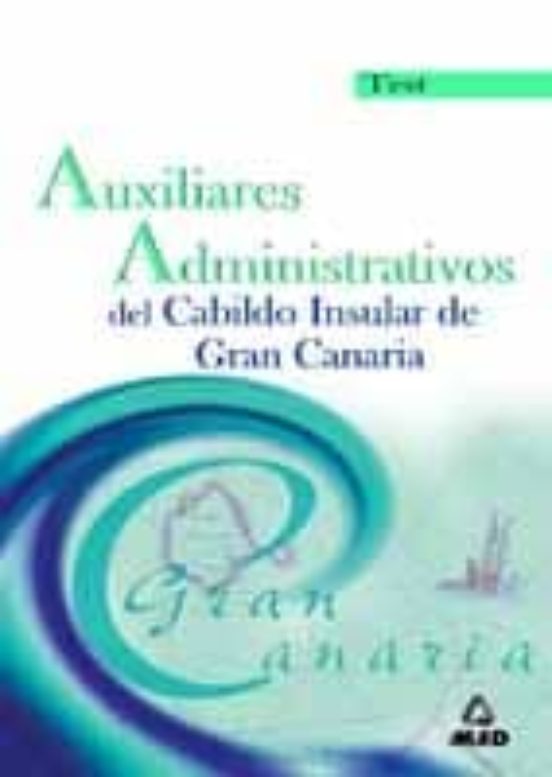 AUXILIARES ADMINISTRATIVOS DEL CABILDO INSULAR DE GRAN CANARIA: T EST