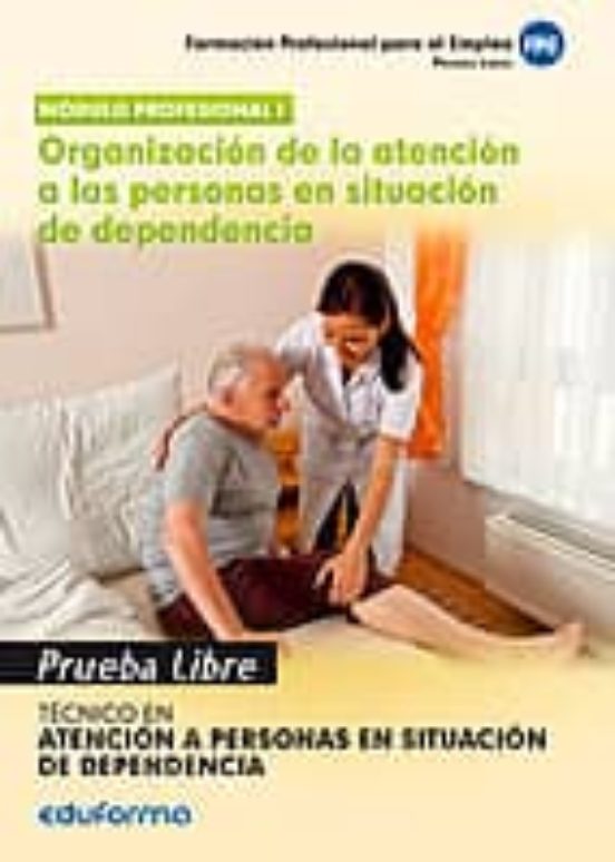 ORGANIZACIÓN A LA ATENCIÓN DE LAS PERSONAS EN SITUACIÓN DE DEPENDENCIA ...