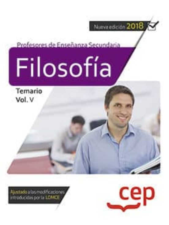 OPOSICIONES EDUCACIÓN PROFESORES SECUNDARIA. FILOSOFÍA TEMARIO VOLUMEN V