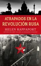 atrapados en la revolución rusa, 1917-helen rappaport-9788490615263
